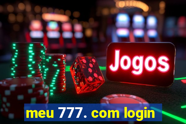 meu 777. com login